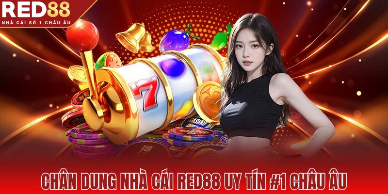 Chân dung nhà cái RED88 uy tín #1 châu Âu
